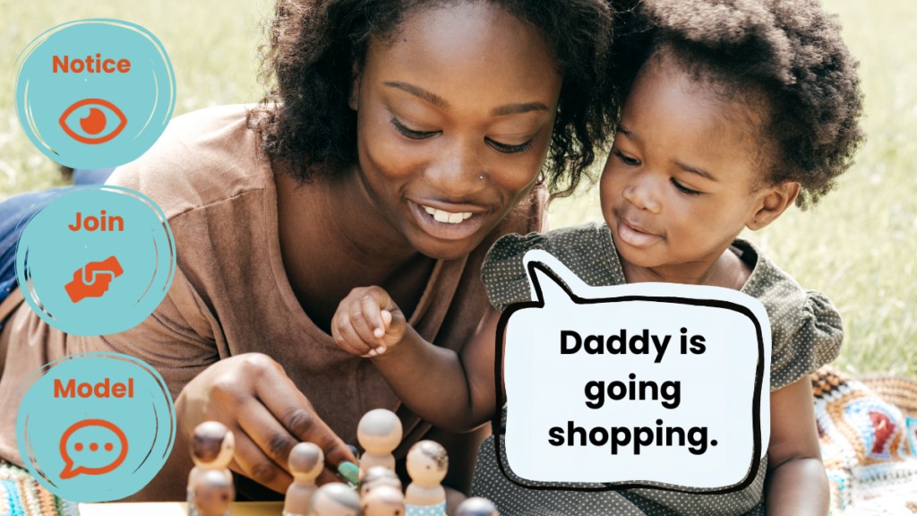 Adult noticing and joining a child's play while modelling language through a shared activity.